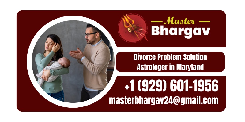 Divorce Problem Solution Astrologer in Maryland